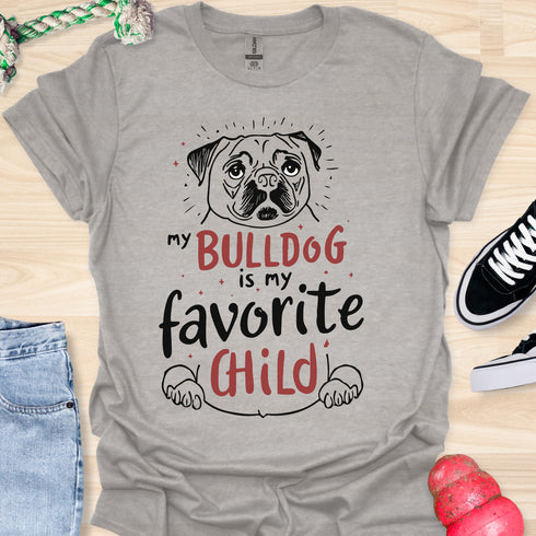 My bulldog is my favorite child - V2 - Hand Drawn T-Shirt